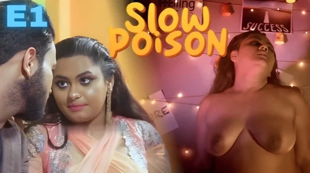 Slow Poison E01 (2025) Uncut Hindi Hot Web Series